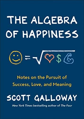 Cover of The Algebra of Happiness: Notes on the Pursuit of Success, Love, and Meaning