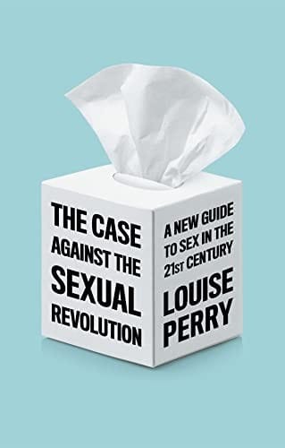 Cover of The Case Against the Sexual Revolution