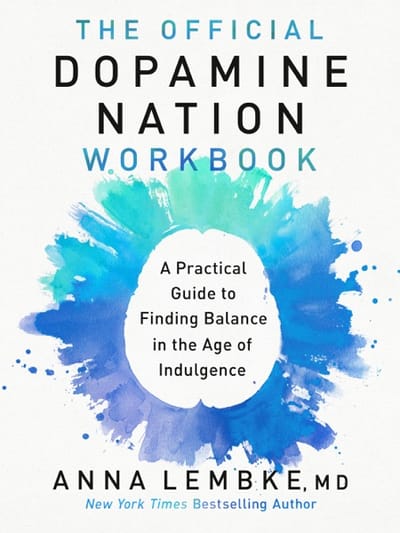 Cover of The Official Dopamine Nation Workbook: A Practical Guide to Overcoming Addiction in the Age of Indulgence